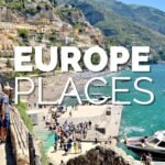 50 Most Beautiful Places in Europe